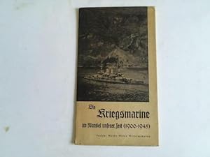 Bild des Verkufers fr Die Kriegsmarine im Wandel unserer Zeit (1900 - 1945) zum Verkauf von Celler Versandantiquariat