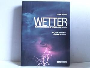 Wetter. Klimaphänomene in spektakulären Bildern