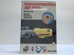 Jagdgeschwader 51 Möllers. Eine Chronik. Berichte - Erlebnisse - Dokumente