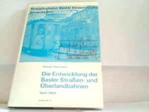 Bild des Verkufers fr Die Entwicklung der Basler Straen- und berlandbahnen 1840-1969 zum Verkauf von Celler Versandantiquariat