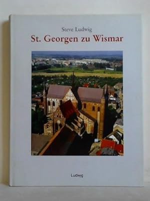 Immagine del venditore per Sankt Georgen zu Wismar. Die Geschichte einer mittelalterlichen Pfarrkirche vom 13. bis zum frhen 16. Jahrhundert venduto da Celler Versandantiquariat