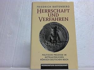Seller image for Herrschaft und Verfahren. Politische Prozesse im mittelalterlichen Rmisch-Deutschen Reich for sale by Celler Versandantiquariat