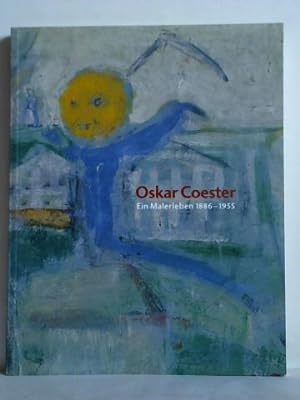Seller image for Denn Du wchst neben dem Jahrhundert - Oscar Coester. Ein Malerleben 1886 - 1955 for sale by Celler Versandantiquariat