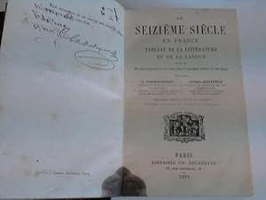 Bild des Verkufers fr Le Seizieme Siecle en France, Tableau de la Litterature et de La Langue suivi de Morceaux en prose et en vers choisis dans les principaux ecrivains de cette epoque zum Verkauf von Celler Versandantiquariat