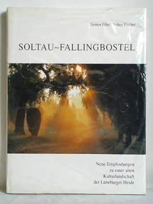 Seller image for Soltau-Fallingbostel. Neue Empfindungen zu einer alten Kulturlandschaft der Lneburger Heide for sale by Celler Versandantiquariat
