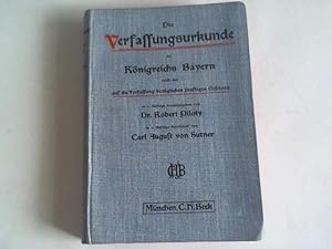 Bild des Verkufers fr Die Verfassungsurkunde des Knigreichs Bayern nebst den auf die Verfassung bezglichen sonstigen Gesetzen zum Verkauf von Celler Versandantiquariat