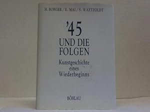 Seller image for 45 und die Folgen Kunstgeschichte eines Wiederbeginns for sale by Celler Versandantiquariat