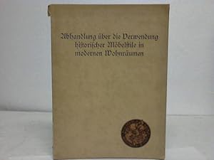 Image du vendeur pour Abhandlung ber die Verwendung historischer Mbelstile im modernen Wohnrumen mis en vente par Celler Versandantiquariat