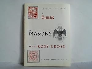 The Guilds, The Masons and the Rosy Cross. Rosslyn, Midlothian, Scotland