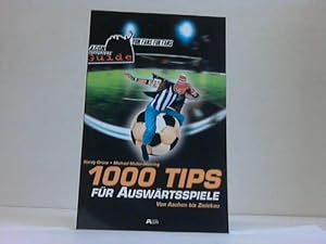 Bild des Verkufers fr 1000 Tips fr Auswrtsspiele: Von Aachen bis Zwickau zum Verkauf von Celler Versandantiquariat