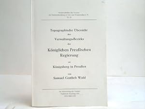 Seller image for Topographische bersicht des Verwaltungsbezirks der Kniglichen Preuischen Regierung zu Knigsberg in Preuen for sale by Celler Versandantiquariat