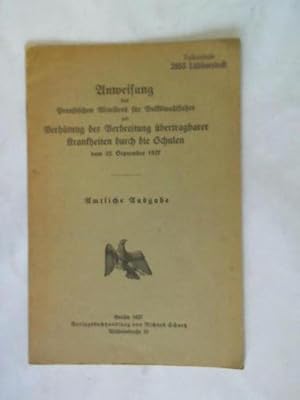 Immagine del venditore per Anweisung des Preuischen Ministers fr Volkswohlfahrt zur Verhtung der Verbreitung bertragbarer Krankheiten durch die Schulen vom 22. September 1927. Amtliche Ausgabe venduto da Celler Versandantiquariat