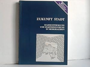 Seller image for Zukunft Stadt. Stadtentwicklung und Stadterneuerung in Niedersachsen for sale by Celler Versandantiquariat