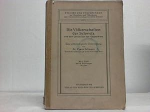 Bild des Verkufers fr Die Vlkerschaften der Schweiz von der Urzeit bis zur Gegenwart. Eine anthropologische Untersuchung zum Verkauf von Celler Versandantiquariat