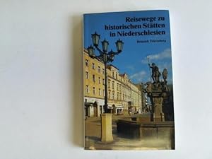 Bild des Verkufers fr Reisewege zu historischen Sttten in Niederschlesien zum Verkauf von Celler Versandantiquariat