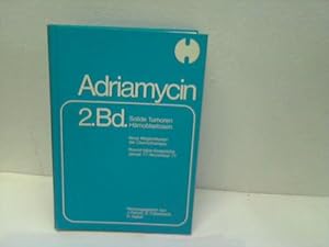 Seller image for Adriamycin 2. Band: Solide Tumoren Hmoblastosen for sale by Celler Versandantiquariat