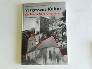 Bild des Verkufers fr Vergessene Kultur: Kirchen in Nord-Ostpreuen. Eine Dokumentation zum Verkauf von Celler Versandantiquariat