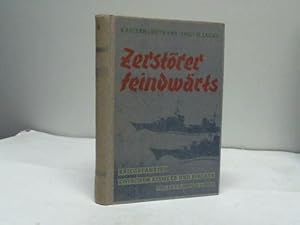 Imagen del vendedor de Zerstrer Feindwrts. Kriegsfahrten zwischen Eismeer und Biscaya a la venta por Celler Versandantiquariat