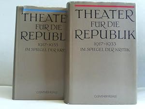 Seller image for Theater fr die Republik. 1917-1933. Im Spiegel der Kritik. 2 Bnde for sale by Celler Versandantiquariat
