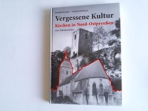 Bild des Verkufers fr Vergessene Kultur. Kirchen in Nord-Ostpreuen. Eine Dokumentation zum Verkauf von Celler Versandantiquariat
