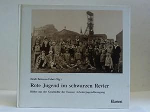 Rote Jugend im schwarzen Revier. Bilder aus der Geschichte der Essener Arbeiterjugendbewegung