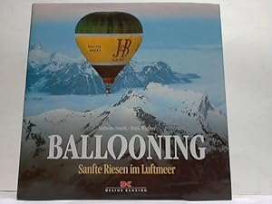 Bild des Verkufers fr Ballooning. Sanfte Riesen im Luftmeer zum Verkauf von Celler Versandantiquariat