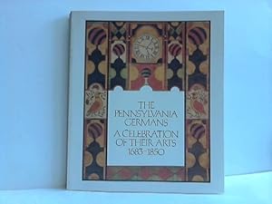 Immagine del venditore per The Pennsylvania Germans. A Celebration of their Arts 1683 - 1850 venduto da Celler Versandantiquariat