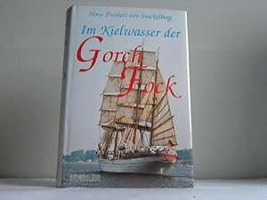 Seller image for Im Kielwasser der Gorch Fock. Ein Kommendant erinnert sich for sale by Celler Versandantiquariat