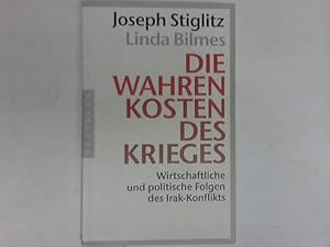 Imagen del vendedor de Die wahren Kosten des Krieges. Wirtschaftliche und politische Folgen des Irak-Konflikts a la venta por Celler Versandantiquariat