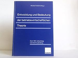 Bild des Verkufers fr Entwicklung und Bedeutung der betriebswirtschaftlichen Theorie. Zum 100. Geburtstag von Erich Gutenberg zum Verkauf von Celler Versandantiquariat