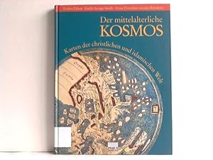Bild des Verkufers fr Der mittelalterliche Kosmos. Karten der christlichen und islamischen Welt zum Verkauf von Celler Versandantiquariat