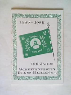 100 Jahre Schützenverein Groß Hehlen e. V. 24. April 1889 - 24. April 1989