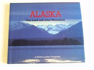 Seller image for Alaska. Das Land und seine Menschen. In Bildern grosser Fotografen for sale by Celler Versandantiquariat