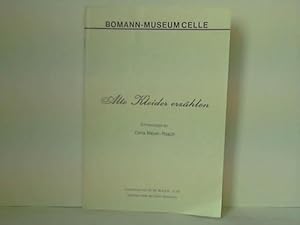 Bild des Verkufers fr Ausstellungskatalog vom 22.9.1985-1.12.1985 des Bomann-Museums Celle / Alte Kleider erzhlen. Erinnerungen an Carla Meyer-Rasch zum Verkauf von Celler Versandantiquariat