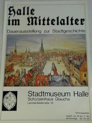 Halle im Mittelalter. Dauerausstellung zur Stadtgeschichte - 1 Plakat