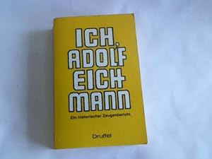 Bild des Verkufers fr Ich, Adolf Eichmann. Ein historischer Zeugenbericht zum Verkauf von Celler Versandantiquariat