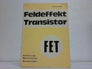 Bild des Verkufers fr Feldeffekt Transistor. FET Einfhrung Berechnung Schaltungen zum Verkauf von Celler Versandantiquariat