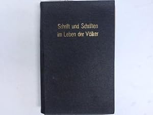 Bild des Verkufers fr Schrift und Schriften im Leben der Vlker zum Verkauf von Celler Versandantiquariat