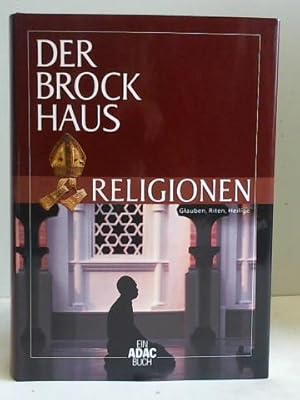 Bild des Verkufers fr Der Brockhaus. Religionen. Glauben, Riten, Heilige zum Verkauf von Celler Versandantiquariat