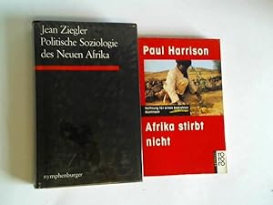 Afrika stirbt nicht. Hoffnung für ein bedrohten Koninent / Politische Soziologie des Neuen Afrika...