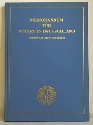 Imagen del vendedor de Memorandum fr Rotary in Deutschland zwischen den beiden Weltkriegen a la venta por Celler Versandantiquariat