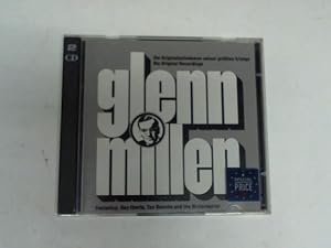 Glenn Miller. Featuring Ray Eberle, Tex Beneke and the Modenaires. Die originalaufnahmen seiner g...