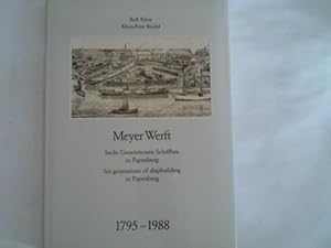 Bild des Verkufers fr Meyer Werft. Sechs Generationen Schiffbau in Papenburg. 1795 - 1988 zum Verkauf von Celler Versandantiquariat