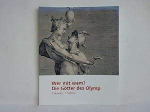 Bild des Verkufers fr Wer mit wem? Die Gtter des Olymp. 3 Museen - 1 Mythos zum Verkauf von Celler Versandantiquariat