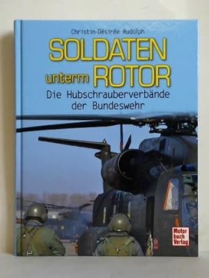 Soldaten unterm Rotor. Die Hubschrauberverbände der Bundeswehr