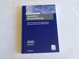 Immagine del venditore per Interaktive Wertschpfung. Open innovation, Individualisierung und neue Formen der Arbeitsteilung. Bachelor geeignet! venduto da Celler Versandantiquariat