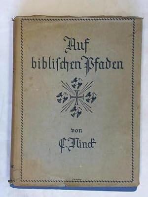 Seller image for Auf Biblichen Pfaden. Reisebilder aus gypten, Palstina, Syrien, Kleinasien, Griechenland und der Trkei for sale by Celler Versandantiquariat