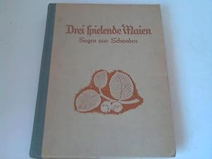 Bild des Verkufers fr Drei spielende Maien. Sagen aus Schweden. Nach Sven Sederstrms Aufzeichnungen zum Verkauf von Celler Versandantiquariat