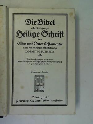 Die Bibel oder die ganze Heilige Schrift des Alten und Neuen Testaments nach der deutschen Überse...