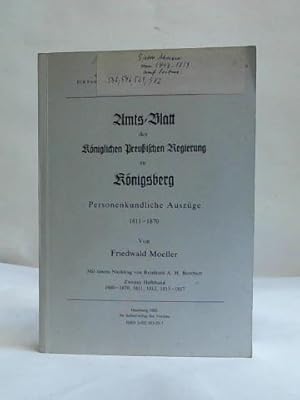 Bild des Verkufers fr Amts-Blatt der Kniglichen Preuischen Regierung zu Knigsberg. Personenkundliche Auszge 1811 - 1870, Zweiter Halbband 1860 - 1870; 1811, 1812, 1815 - 1817 zum Verkauf von Celler Versandantiquariat